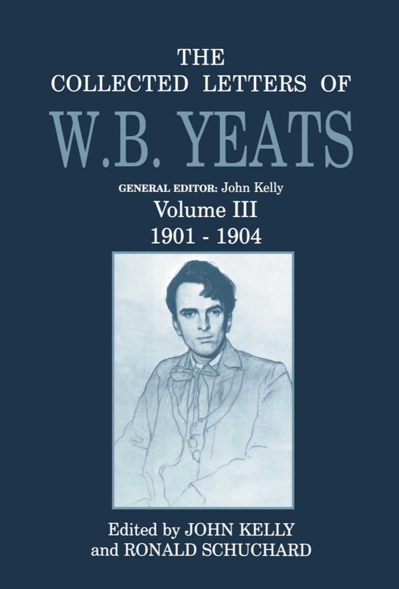 The Collected Letters of W. B. Yeats, 1901-1904