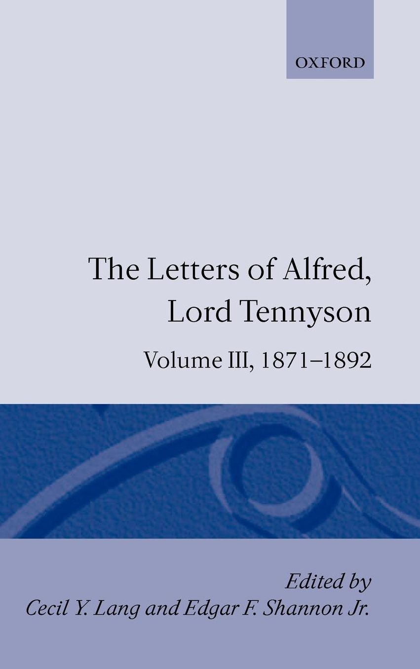 The Letters of Alfred, Lord Tennyson, 1871-1892