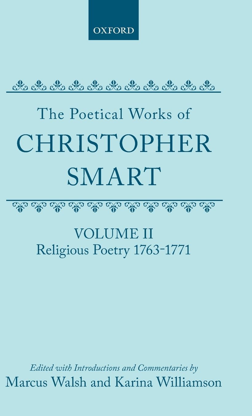 The Poetical Works of Christopher Smart: Religious Poetry, 1763-1771