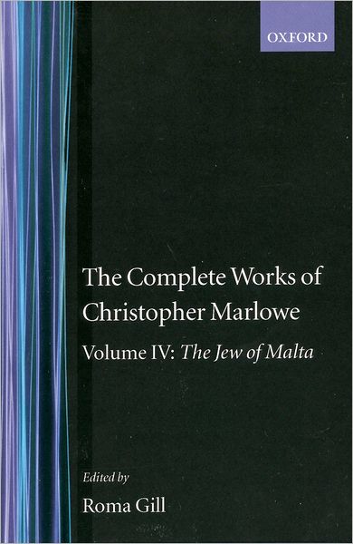The Complete Works of Christopher Marlowe: The Jew of Malta