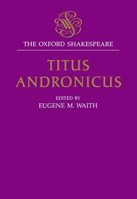 Titus Andronicus (Oxford Shakespeare Series)
