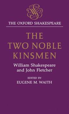 The Two Noble Kinsmen (Oxford Shakespeare Series)