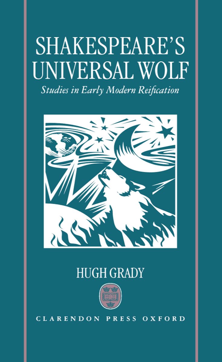 Shakespeare's Universal Wolf: Studies in Early Modern Reification