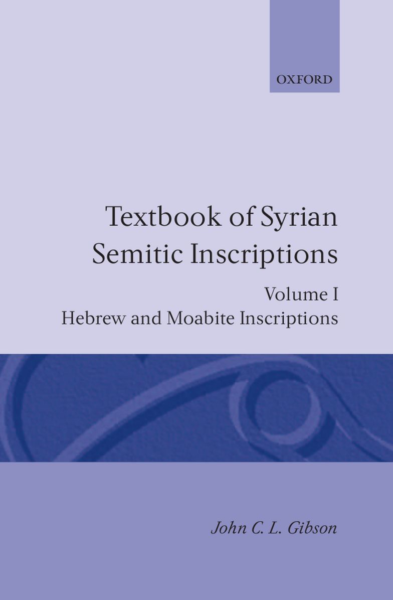 Textbook of Syrian Semitic Inscriptions: Hebrew and Moabite Inscriptions