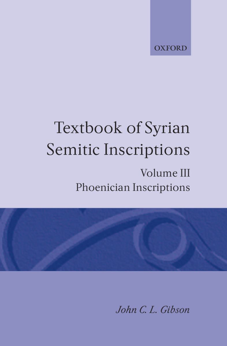 Textbook of Syrian Semitic Inscriptions: Phonecian Inscriptions