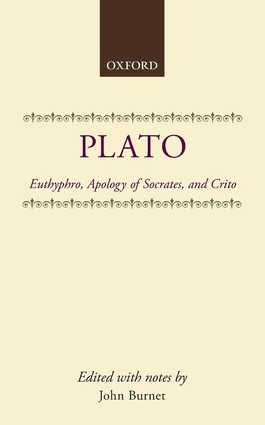 Euthyphro, Apology of Socrates, and Crito