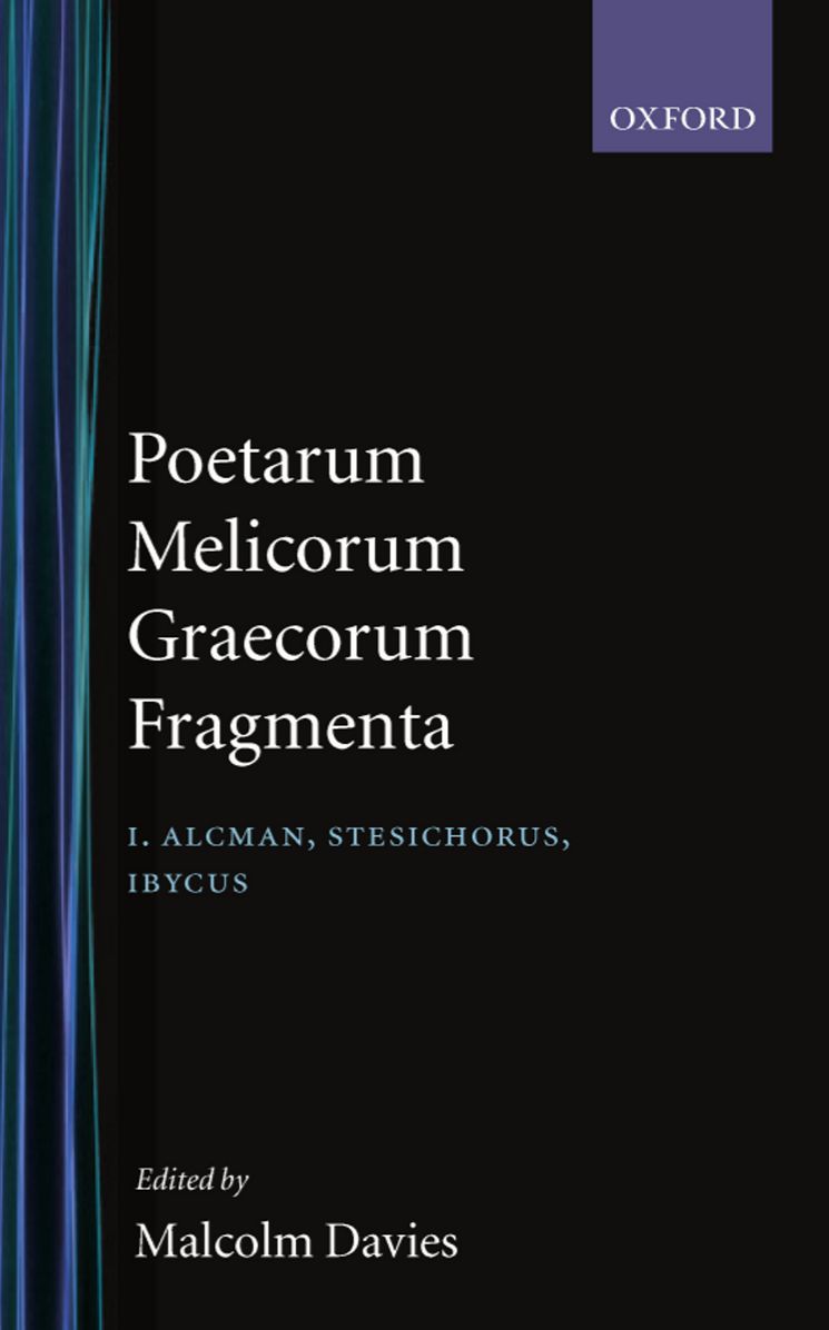Poetarum Melicorum Graecorum Fragmenta, Vol. I: Alcman, Stesichorus, Ibycus: Post D. L. Page