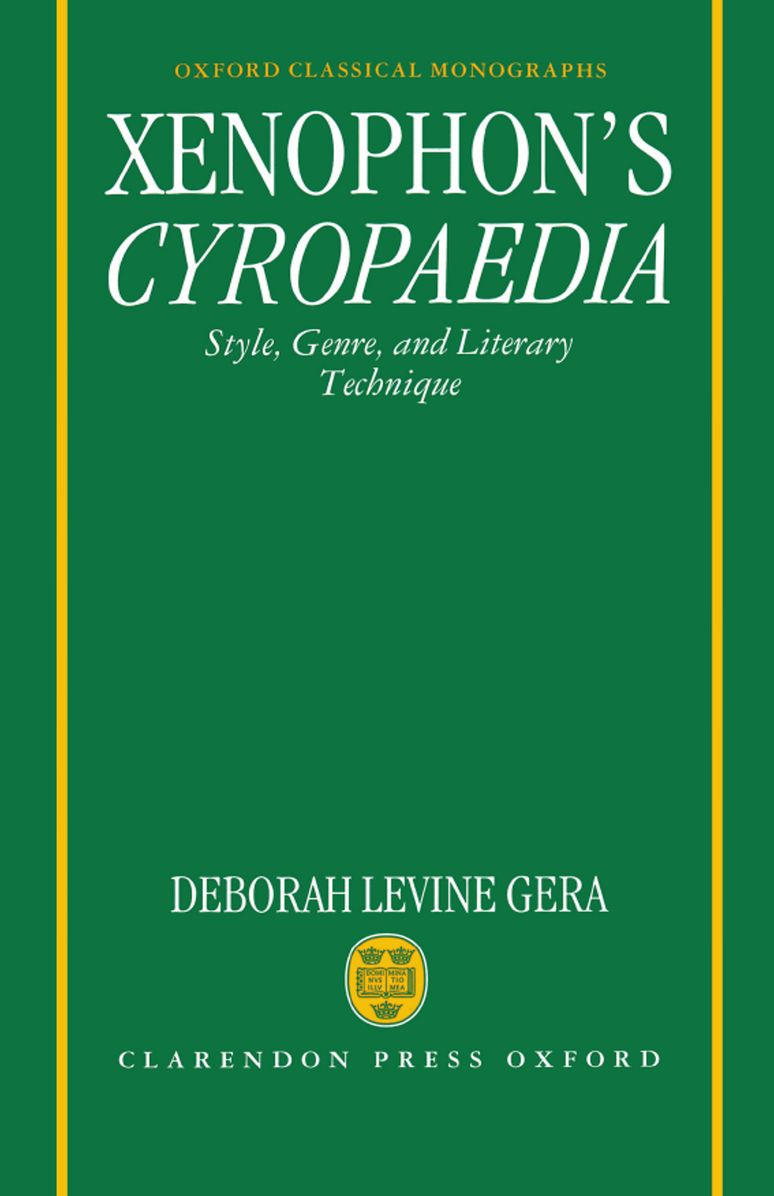 Xenophon's Cyropaedia (Oxford Classical Monographs Series): Style, Genre, and Literary Technique
