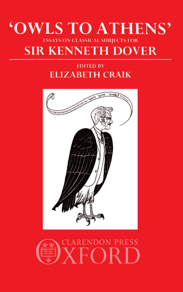 Owls to Athens: Essays on Classical Subjects For Sir Kenneth Dover