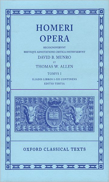 Homeri Opera: The Iliad, Books I-XII