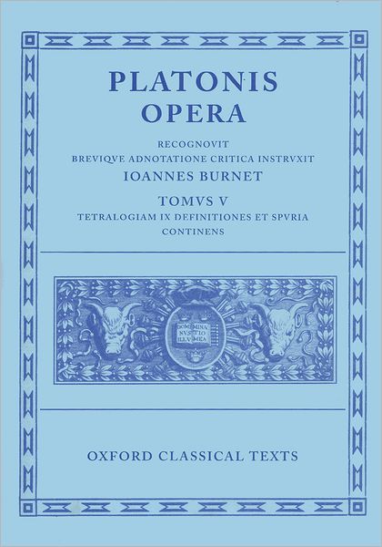 Platonis Opera: Minos, Leges, Epinomis, Epistulae, Definitiones
