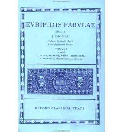 Fabulae: Volume I: Cyclops, Alcestis, Medea, Heraclidae, Hippolytus, Andromacha, Hecuba
