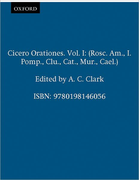 Orationes: Pro Sex. Roscio, de Imperio, Cn. Pompei, Pro Cluentio, in Catilinam, Pro Murena, Pro Caelio