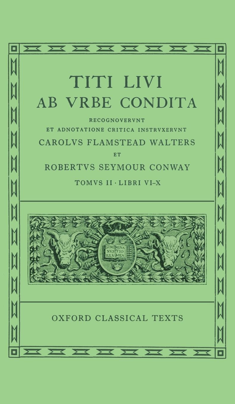 Ab Urbe Condita: Volume II: Books VI-X