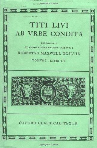 Ab Urbe Condita, Books I-V (Oxford Classical Texts Series)