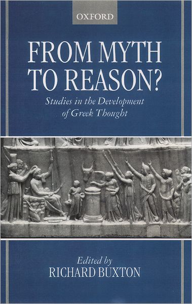 From Myth to Reason?: Studies in the Development of Greek Thought