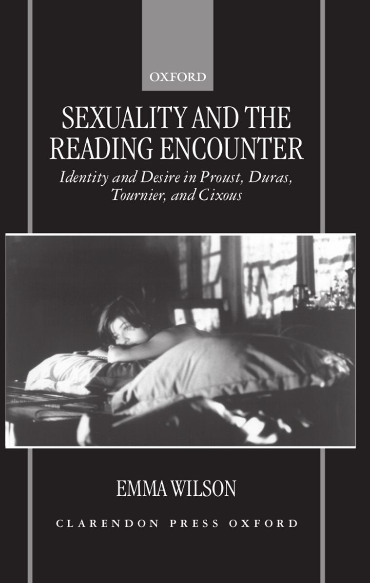 Sexuality and the Reading Encounter: Identity and Desire in Proust, Duras, Tournier, and Cixous