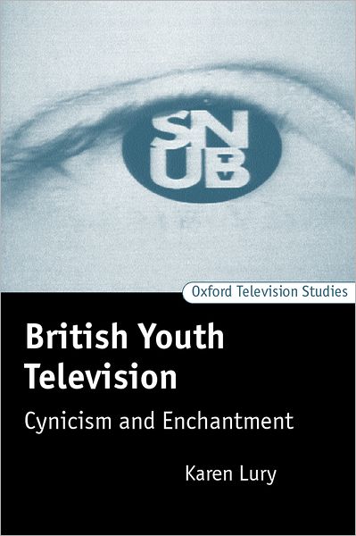 British Youth Television: Cynicism and Enchantment