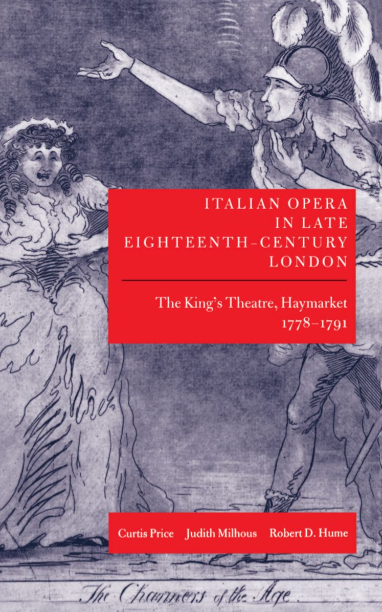 Italian Opera in Late Eighteenth-Century London: The King's Theatre, Haymarket, 1778-1791