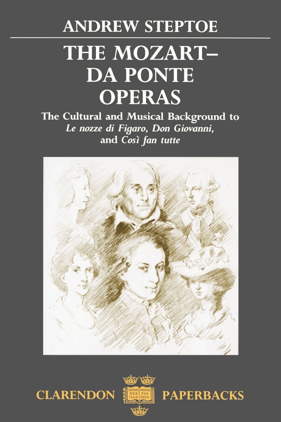The Mozart-Da Ponte Operas: The Cultural and Musical Background to Le nozze di Figaro, Don Giovanni, and Cosi'A fan tutte