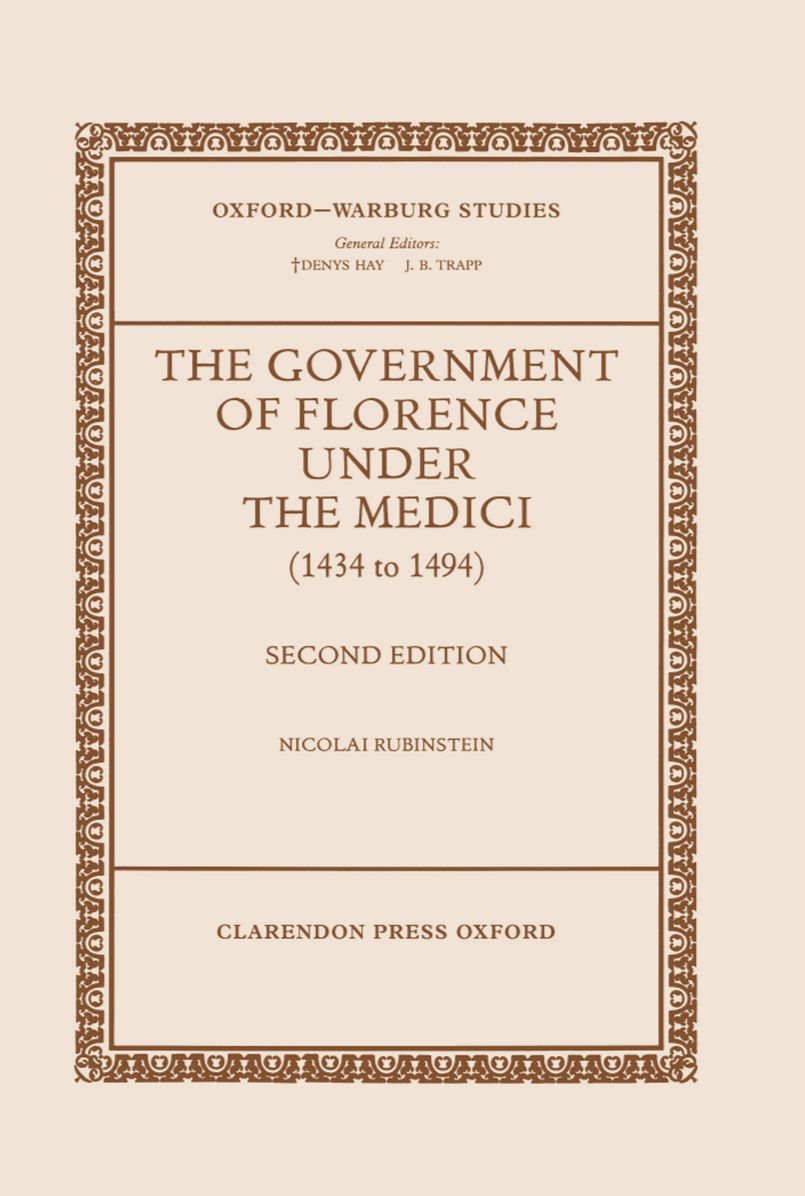 The Government of Florence under the Medici, 1434-1494