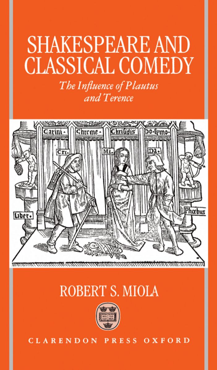 Shakespeare and Classical Comedy: The Influence of Plautus and Terence