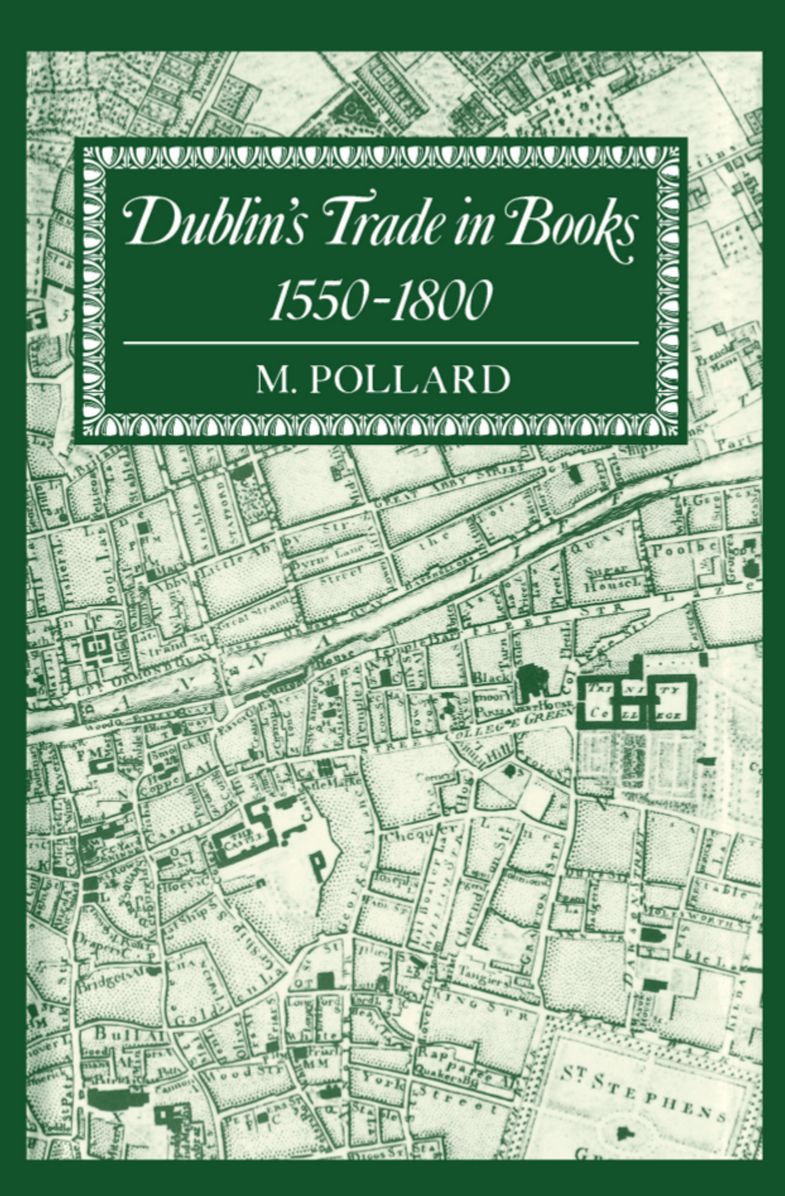 Dublin's Trade in Books, 1550-1800: Lyell Lectures, 1986-1987