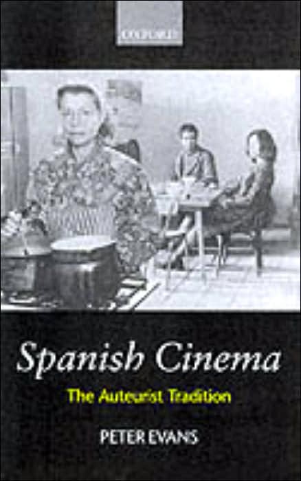 Spanish Cinema: The Auteurist Tradition