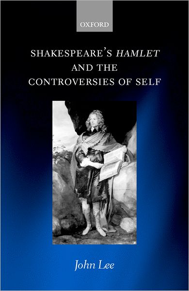 Shakespeare's Hamlet and the Controversies of Self
