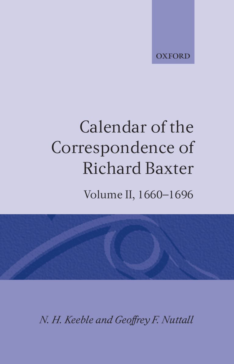 Calendar of the Correspondence of Richard Baxter, Volume Two, 1660-1696