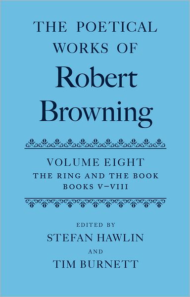 The Poetical Works of Robert Browning - The Ring and the Book