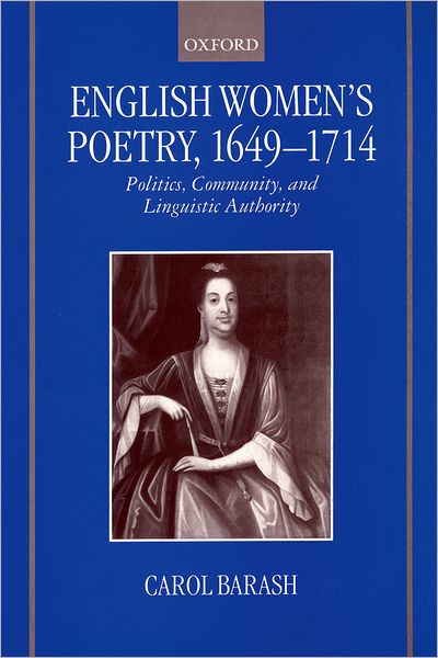 English Women's Poetry, 1649-1714: Politics, Community, and Linguistic Authority