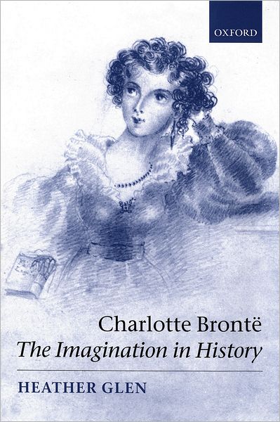Charlotte Bronti'A: The Imagination in History