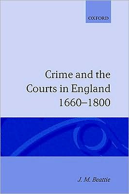 Crime and the Courts in England 1660-1800