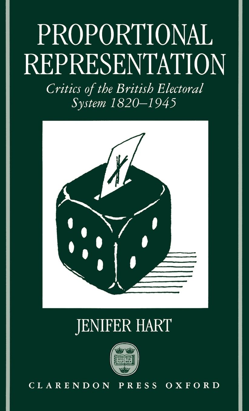 Proportional Representation: Critics of the British Electoral System 1820-1945
