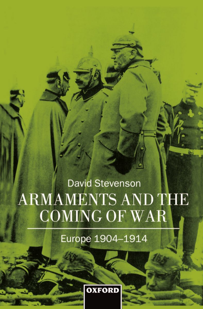 Armaments and the Coming of War: Europe, 1904-1914