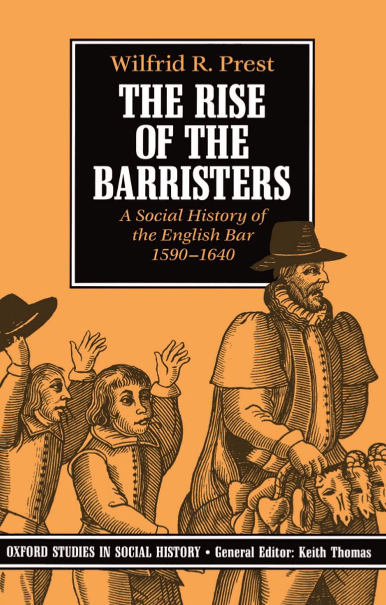 The Rise of the Barristers: A Social History of the English Bar, 1590-1640