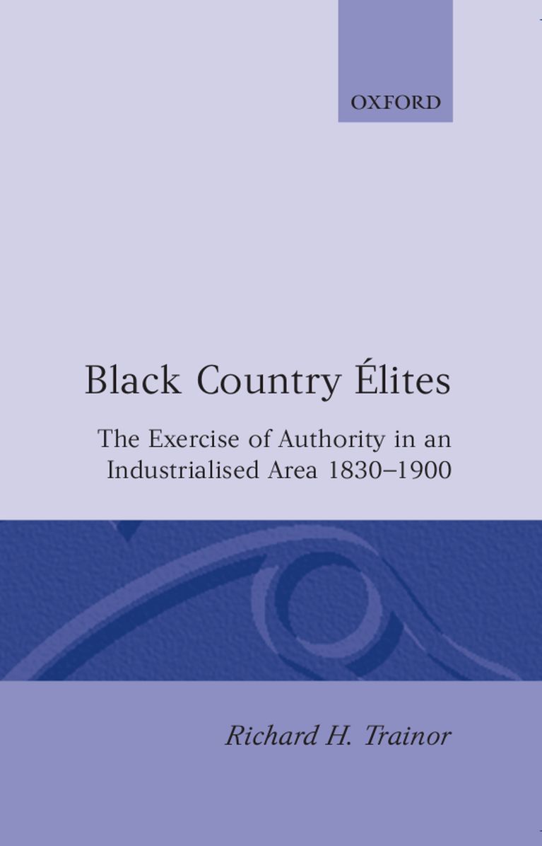 Black Country i'Alites: The Exercise of Authority in an Industrialized Area, 1830-1900