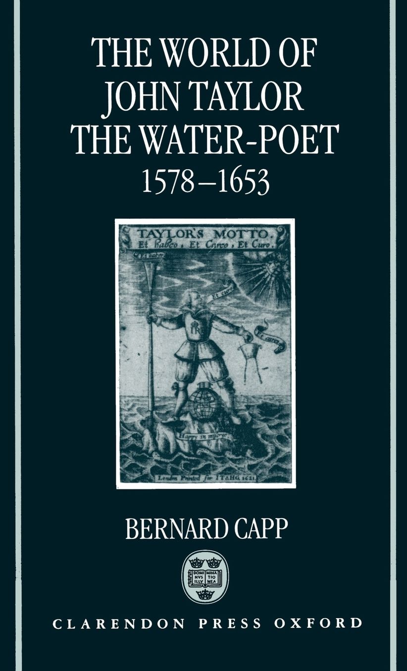 The World of John Taylor the Water-Poet, 1578-1653