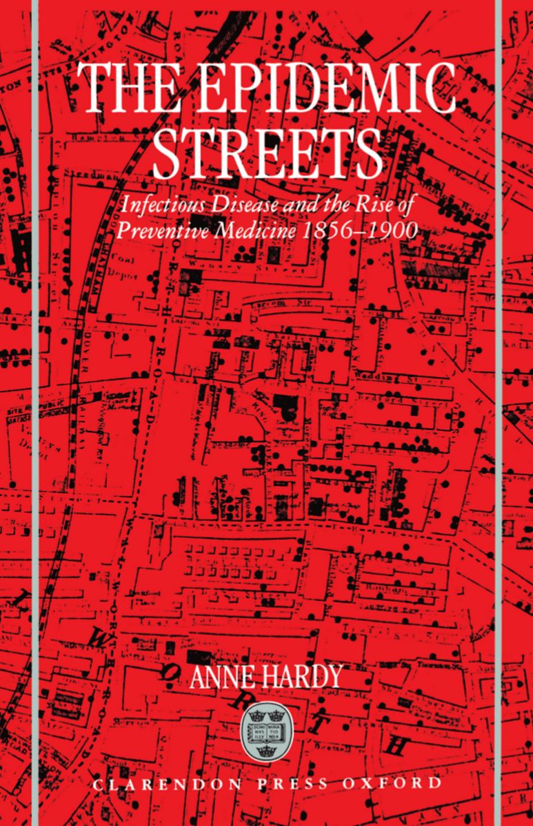 The Epidemic Streets: Infectious Diseases and the Rise of Preventive Medicine, 1856-1900