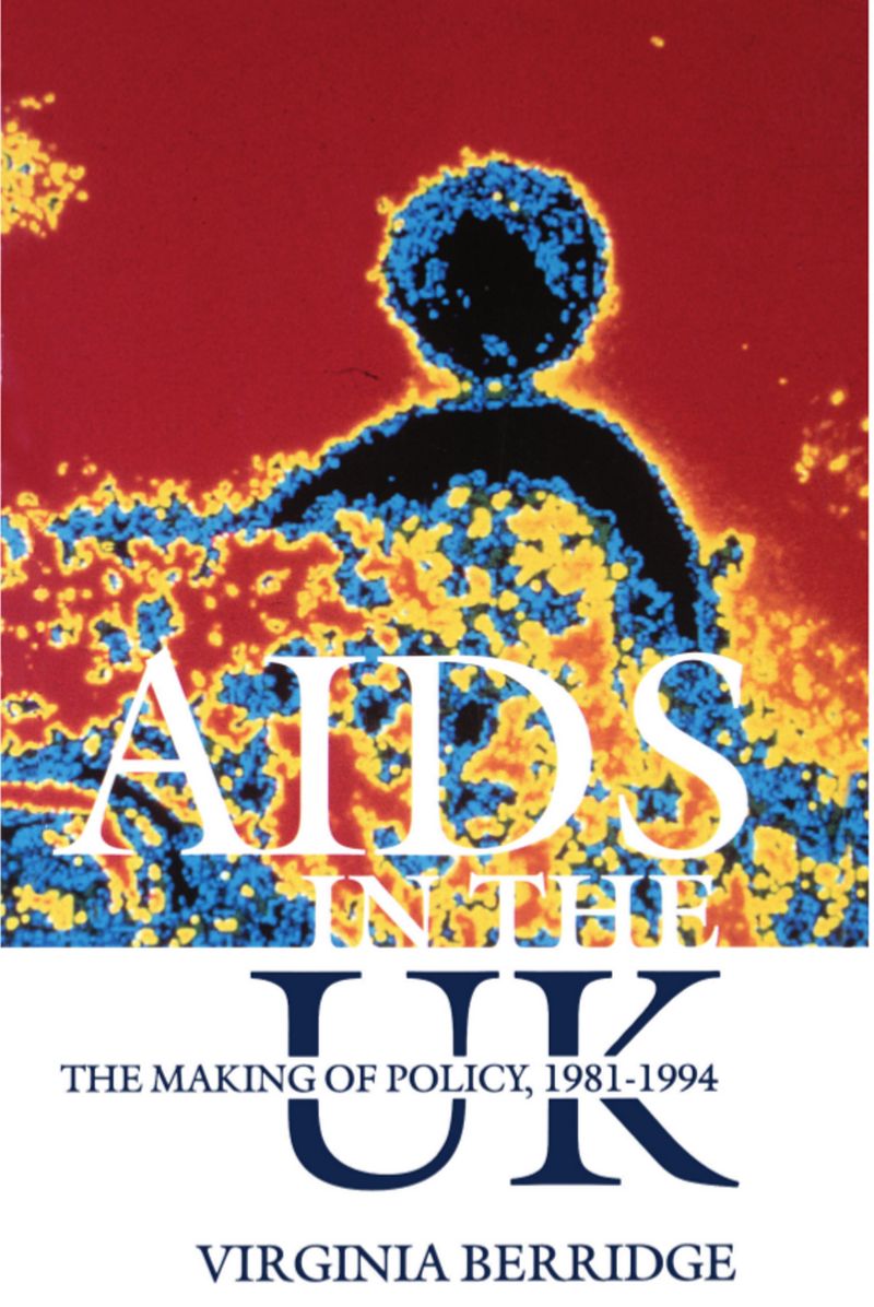 AIDS in the U. K.: The Making of Policy, 1981-1994