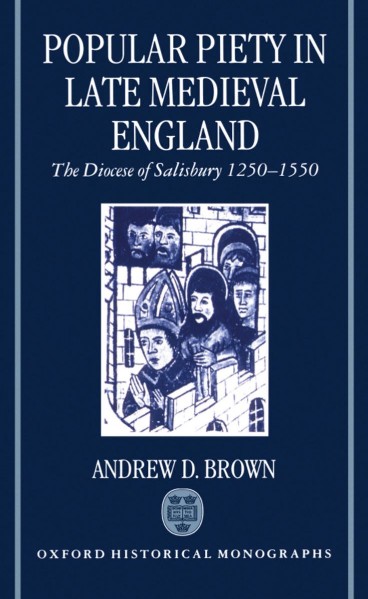 Popular Piety in Late Medieval England : The Diocese of Salisbury 1250-1550