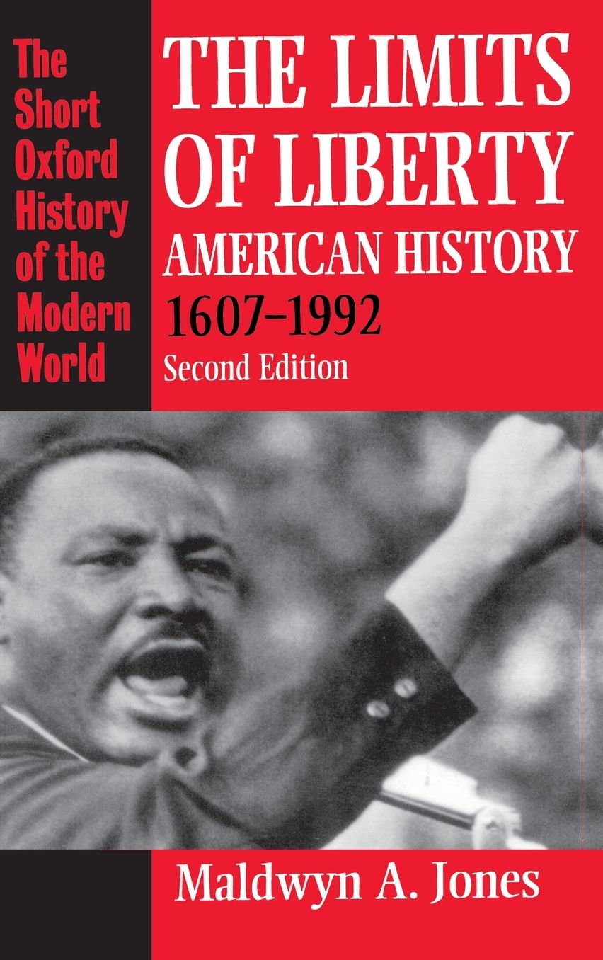 The Limits of Liberty: American History, 1607-1992