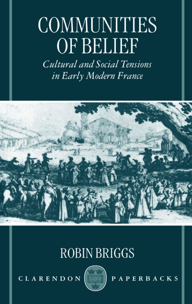 Communities of Belief: Cultural and Social Tension in Early Modern France