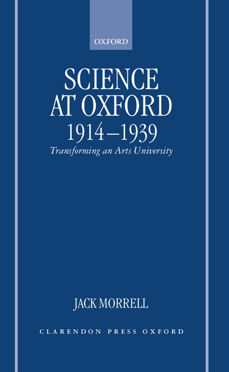Science at Oxford, 1914-1939: Transforming an Arts University