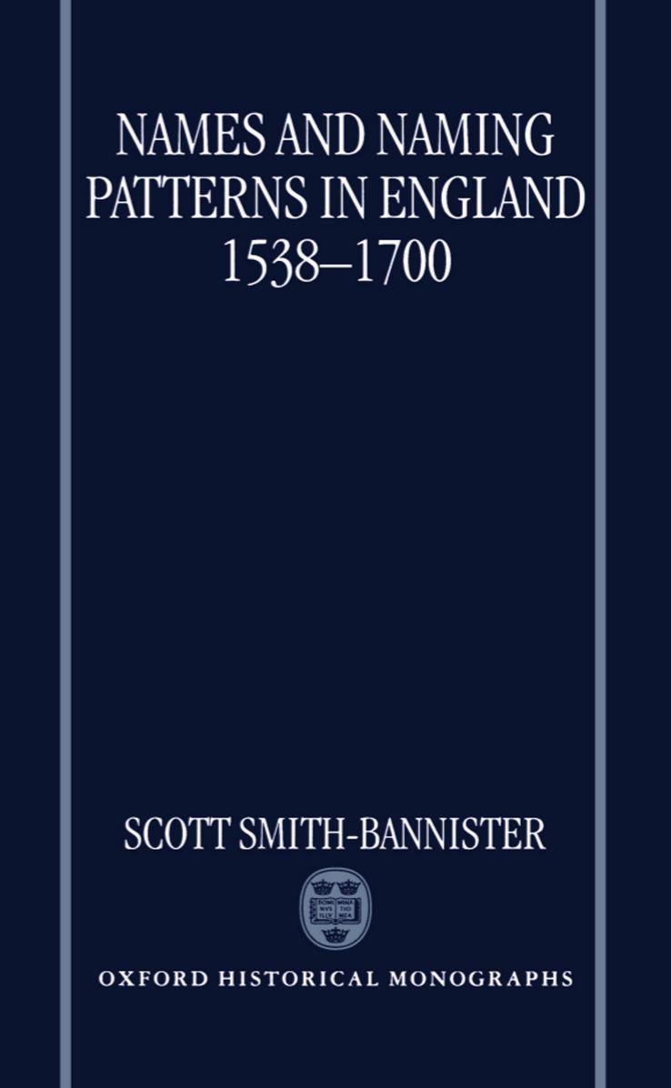 Names and Naming Patterns in England, 1538-1700