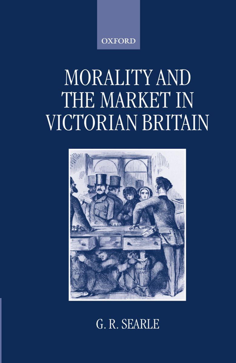 Morality And The Market In Victorian Britain