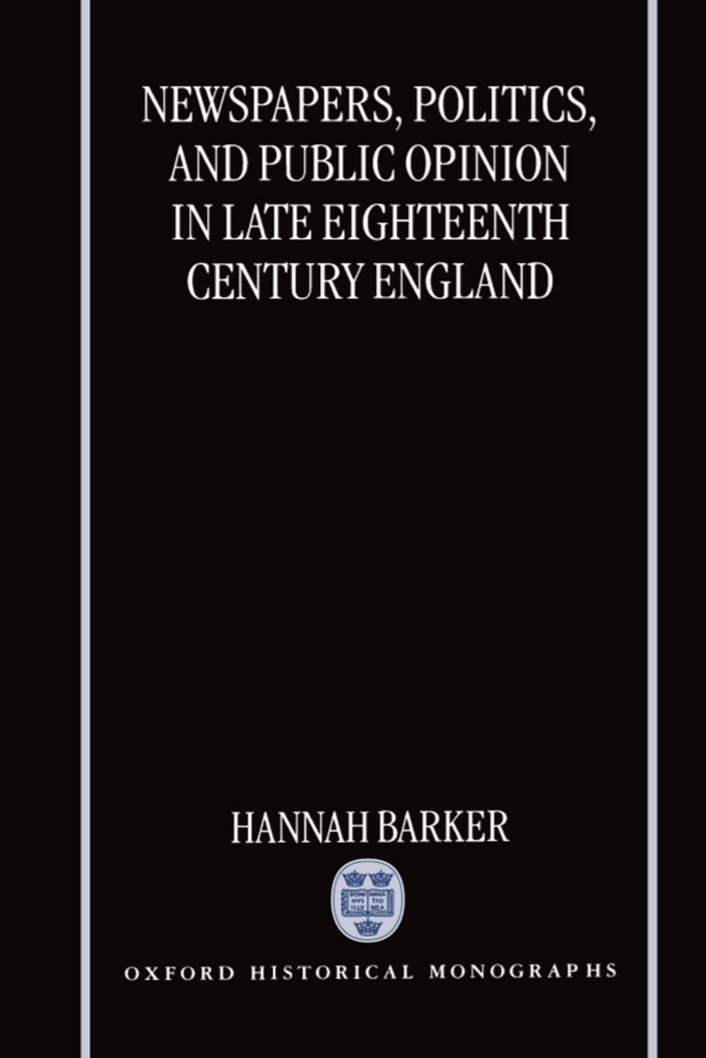Newspapers, Politics, and Public Opinion in Late Eighteenth-Century England