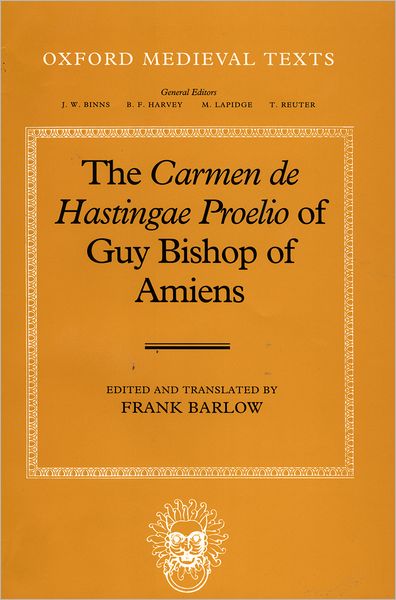 The Carmen de Hastingae Proelio of Guy Bishop of Amiens