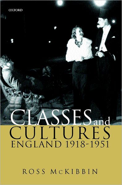 Classes and Cultures: England, 1918-1951